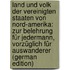 Land Und Volk Der Vereinigten Staaten Von Nord-Amerika: Zur Belehrung Für Jedermann, Vorzüglich Für Auswanderer (German Edition)