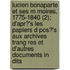 Lucien Bonaparte Et Ses M Moires, 1775-1840 (2); D'Apr?'s Les Papiers D Pos?'s Aux Archives Trang Res Et D'Autres Documents in Dits