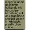 Magazin für die gesammte Heilkunde mit besonderer Beziehung auf das allgemeine Sanitäts-Wesen im königlich. preußischen Staate. door Johann Rust