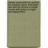 Messe Solennelle (St. Cecilia): For Soprano, Tenor, and Bass Soli and Full Chorus of Mixed Voices with Piano or Organ Accompaniment by Gounod Charles