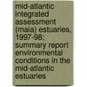 Mid-Atlantic Integrated Assessment (Maia) Estuaries, 1997-98; Summary Report Environmental Conditions in the Mid-Atlantic Estuaries by National Health and Division