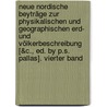 Neue Nordische Beyträge Zur Physikalischen Und Geographischen Erd- Und Völkerbeschreibung [&c., Ed. by P.S. Pallas]. Vierter Band door Neue Nordische Beiträge