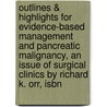 Outlines & Highlights For Evidence-Based Management And Pancreatic Malignancy, An Issue Of Surgical Clinics By Richard K. Orr, Isbn door Cram101 Textbook Reviews