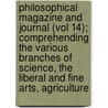Philosophical Magazine and Journal (Vol 14); Comprehending the Various Branches of Science, the Liberal and Fine Arts, Agriculture door General Books