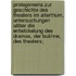 Prolegomena zur Geschichte des Theaters im Alterthum, Untersuchungen ušber die Entwickelung des Dramas, der Bušhne, des Theaters;