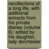 Recollections of a Long Life, with Additional Extracts from His Private Diaries (Volume 6); Edited by His Daughter, Lady Dorchester door Baron John Cam Hobhouse Broughton