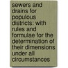 Sewers And Drains For Populous Districts: With Rules And Formulae For The Determination Of Their Dimensions Under All Circumstances door Julius Walker Adams