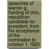 Speeches of Warren G. Harding of Ohio, Republican Candidate for President, from His Acceptance of the Nomination to October 1, 1920 door Warren G 1865-1923 Harding