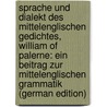Sprache Und Dialekt Des Mittelenglischen Gedichtes, William of Palerne: Ein Beitrag Zur Mittelenglischen Grammatik (German Edition) door Schüddekopf Albert