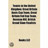 Tennis in the United Kingdom: British Tennis Coaches, Scottish Tennis Coaches, Tennis in England, Tennis in London, Tennis in Wales by Books Llc