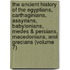 The Ancient History Of The Egyptians, Carthaginians, Assyrians, Babylonians, Medes & Persians, Macedonians, And Grecians (Volume 7)
