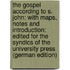The Gospel According to S. John: With Maps, Notes and Introduction; Edited for the Syndics of the University Press (German Edition)