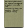 Theorie Und Geschichte Der National-Oekonomik: Propyläen Zum Volks- Und Staatswirthschaftlichen Studium, Volume 2 (German Edition) door Kautz Gyula