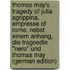 Thomas May's Tragedy of Julia Agrippina, empresse of Rome, nebst einem Anhang, Die tragoedie "Nero" und Thomas May (German Edition)