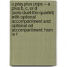 U.play.plus Pops -- A Plus B, C, Or D (solo-duet-trio-quartet) With Optional Accompaniment And Optional Cd Accompaniment: Horn In F door Alfred Publishing