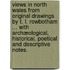 Views in North Wales from original drawings by T. L. Rowbotham ... With archæological, historical, poetical and descriptive notes.