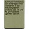 Zum Konsonantismus Der Altfranzösischen Lehnwörter in Der Mittelenglischen Dichtung Des 14. Und 15. Jahrhunderts (German Edition) door Werner Hoevelmann Kurt