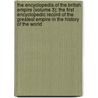 the Encyclopedia of the British Empire (Volume 3); the First Encyclopedic Record of the Greatest Empire in the History of the World door Charles William Domville-Fife