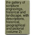 the Gallery of Scripture Engravings, Historical and Landscape, with Descriptions, Historical, Geographical and Pictorial (Volume 2)
