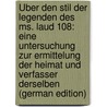 Über Den Stil Der Legenden Des Ms. Laud 108: Eine Untersuchung Zur Ermittelung Der Heimat Und Verfasser Derselben (German Edition) door Schmidt William