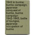1942 in Burma: Burma Campaign, Japanese Conquest of Burma, Burma Campaign 1942-1943, Battle of Toungoo, Japanese Occupation of Burma
