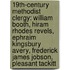 19th-Century Methodist Clergy: William Booth, Hiram Rhodes Revels, Ephraim Kingsbury Avery, Frederick James Jobson, Pleasant Tackitt