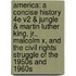 America: A Concise History 4E V2 & Jungle & Martin Luther King, Jr., Malcolm X, And The Civil Rights Struggle Of The 1950S And 1960S