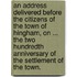 An address delivered before the citizens of the town of Hingham, on ... the two hundredth anniversary of the settlement of the town.