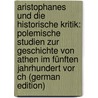 Aristophanes Und Die Historische Kritik: Polemische Studien Zur Geschichte Von Athen Im Fünften Jahrhundert Vor Ch (German Edition) by Müller-Strübing Hermann