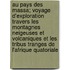Au Pays Des Massa; Voyage D'Exploration Travers Les Montagnes Neigeuses Et Volcaniques Et Les Tribus Tranges de L'Afrique Quatoriale
