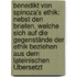 Benedikt Von Spinoza's Ethik: Nebst Den Briefen, Welche Sich Auf Die Gegenstände Der Ethik Beziehen Aus Dem Lateinischen Übersetzt