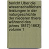 Bericht Über Die Wissenschaftlichen Leistungen In Der Naturgeschichte Der Niederen Thiere Während Des Jahres 1857[-1863], Volume 1 door Rudolf Leuckart