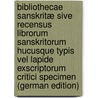 Bibliothecae Sanskritæ Sive Recensus Librorum Sanskritorum Hucusque Typis Vel Lapide Exscriptorum Critici Specimen (German Edition) by Gildemeister Johann