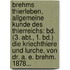 Brehms Thierleben, Allgemeine Kunde Des Thierreichs: Bd. (3. Abt., 1. Bd.) Die Kriechthiere Und Lurche, Von Dr. A. E. Brehm. 1878...