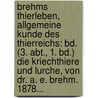 Brehms Thierleben, Allgemeine Kunde Des Thierreichs: Bd. (3. Abt., 1. Bd.) Die Kriechthiere Und Lurche, Von Dr. A. E. Brehm. 1878... by Alfred Edmund Brehm