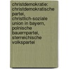 Christdemokratie: Christdemokratische Partei, Christlich-Soziale Union In Bayern, Polnische Bauernpartei, Sterreichische Volkspartei by Quelle Wikipedia