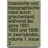 Classische Und Topographische Reise Durch Griechenland Während Der Jahre 1801, 1805 Und 1806: In Zwei Bänden, Volume 1, Issue 2... door Friedrich Sickler