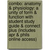 Combo: Anatomy & Physiology: A Unity of Form & Function with Student Study Guide & Connect Plus (Includes Apr & Phils Online Access) by Kenneth Saladin