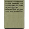 Die Deutschen Ströme in Ihren Verkehrs- Und Handels-Verhältnissen, Mit Statistischen Uebersichten: Abt. Der Rhein (German Edition) by Meidinger Heinrich