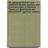 Die Geographischen Und Völkerkundlichen Quellen Und Anschauungen in Herders "Ideen Zur Geschichte Der Menschheit". (German Edition) door Grundmann Johannes