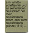 E.m. Arndt's Schriften Für Und An Seine Lieben Deutschen: Der Rhein, Deutschlands Strom, Aber Nicht Deutschlands Gränze (1813) ...