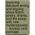 Exploring Literature Writing and Arguing About Fiction, Poetry, Drama, and the Essay with New MyLiteratureLab -- Access Card Package