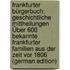 Frankfurter Bürgerbuch: Geschichtliche Mittheilungen Über 600 Bekannte Frankfurter Familien Aus Der Zeit Vor 1806 (German Edition)