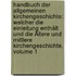 Handbuch Der Allgemeinen Kirchengeschichte: Welcher Die Einleitung Enthält Und Die Ältere Und Mittlere Kirchengeschichte, Volume 1
