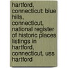 Hartford, Connecticut: Blue Hills, Connecticut, National Register of Historic Places Listings in Hartford, Connecticut, Uss Hartford by Books Llc