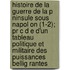 Histoire De La Guerre De La P Ninsule Sous Napol On (1-2); Pr C D E D'un Tableau Politique Et Militaire Des Puissances Bellig Rantes