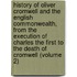 History of Oliver Cromwell and the English Commonwealth, from the Execution of Charles the First to the Death of Cromwell (Volume 2)