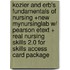 Kozier and Erb's Fundamentals of Nursing +New Mynursinglab W/ Pearson Etext + Real Nursing Skills 2.0 for Skills Access Card Package