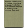Memoria Philosophica; or, History, Chronology, Language, treated on principles best adapted to retention in the memory. Illustrated. door J.R. Gayton