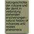 Naturgeschichte Der Vulcane Und Der Damit In Verbindung Stehenden Erscheinungen / Natural History Of Volcanoes And Related Phenomena